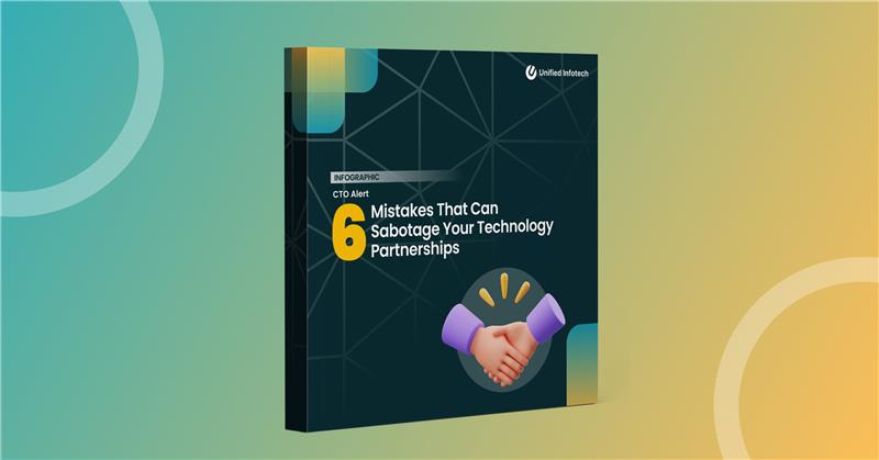CTO Alert - 6 Mistakes That Can Sabotage Your Technology Partnerships